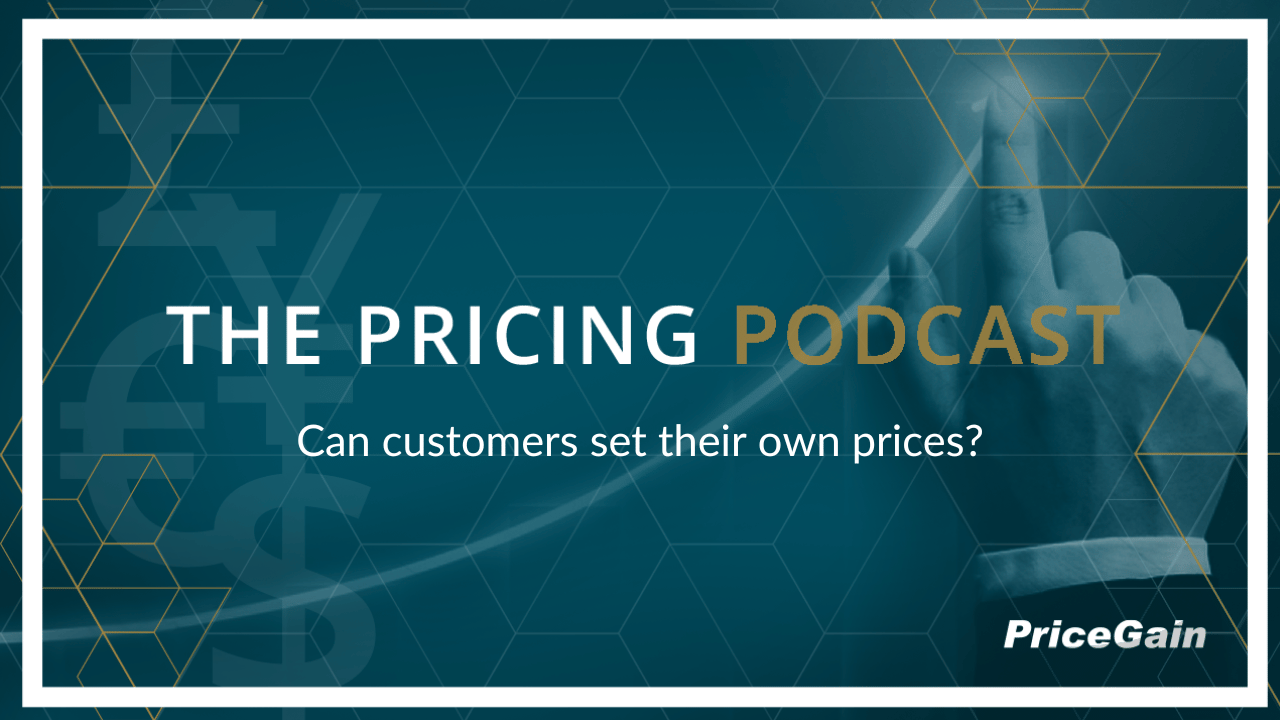 The Pricing Podcast #19: Can customers set their own prices?